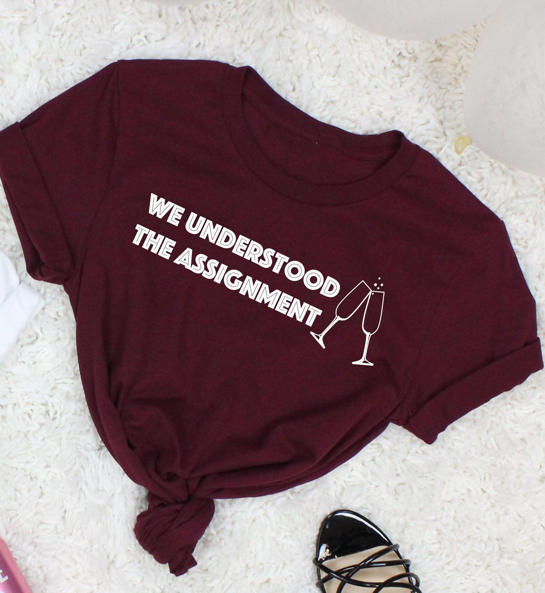 Understood the Assignment Bachelorette Party Tee Shirts - For Your TikTok Worthy Bachelorette Party! - Puritific