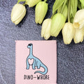  Pink - Dino-Whore Stubby