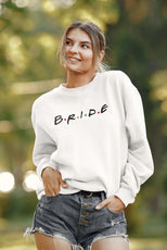 FRIENDS - Bride | Amigas 90s Sweatshirts - Puritific