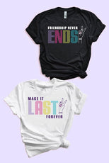 Make It Last Forever | Friendship Never Ends - Girl Power Bachelorette Party Tees - Puritific