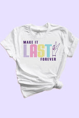 Make It Last Forever | Friendship Never Ends - Girl Power Bachelorette Party Tees - Puritific